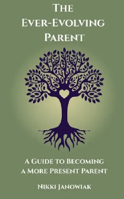 The Ever-Evolving Parent by Nicole Janowiak