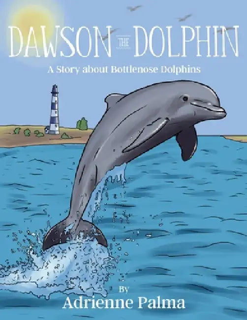 Dawson the Dolphin by Adrienne Palma