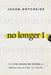 No Longer I by Jacob Hotchkiss