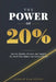 The Power of 20%: How to Identify, Protect, and Amplify the Work That Makes You Extraordinary by Andrew Ram Bittan
