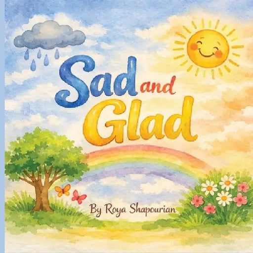 Sad and Glad by Roya Shapourian