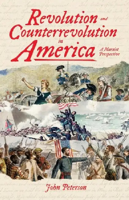Revolution and Counterrevolution in America by John Peterson