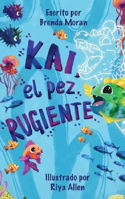 Kai, el pez rugiente by Brenda Moran, Riya Allen