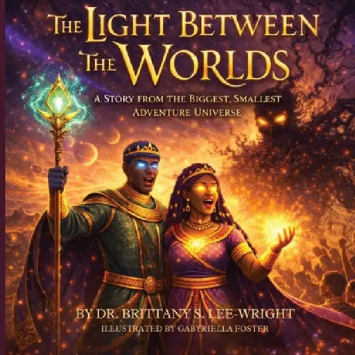 The Light Between the Worlds by Brittany S. Lee-Wright, Gabyriella Foster