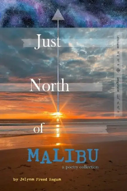 Just North of Malibu by Carla Marlenee Bates, Jolynn Freed Regan