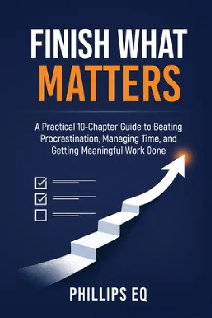 Finish What Matters by Phillips Eq