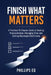 Finish What Matters by Phillips Eq