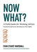 Now What?: A Field Guide for Working Artists by Evan Stuart Marshall