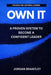 Own It: A Framework for Leadership by Jordan Brantley