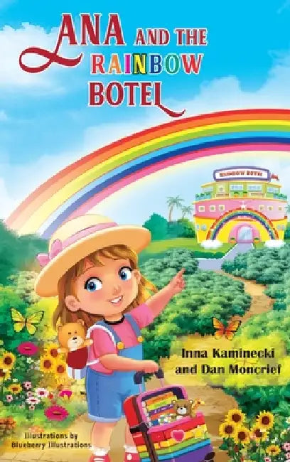 Ana and the Rainbow Botel by Inna Kaminecki, Dan Moncrief, Blueberry Illustrations