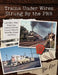 Trains Under Wires Strung By the PRR: And Other Tales Featuring Amtrak-Chessie-Conrail Diesels, Mainline Steam, and More by Bob Kise