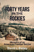 Forty Years in the Rockies: Memoirs of an American Frontier Settler by David J. Bailey