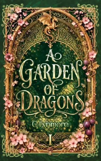 A Garden of Dragons by C. Lynmore