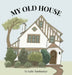 My Old House by Katie Tamhankar
