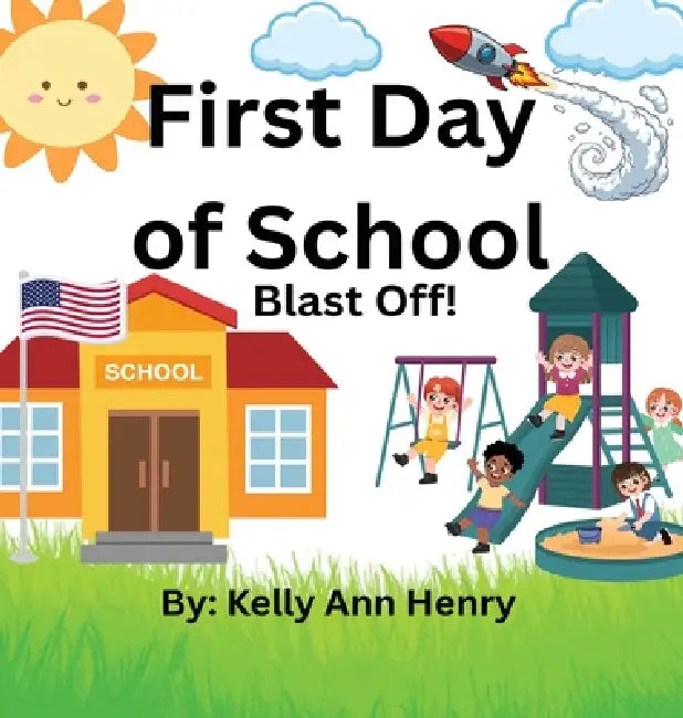 First Day of School - Blast Off! by Kelly Ann Henry