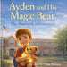 Ayden and His Magic Bear: The Power of Affirmations by Elisa G. Ramos