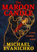 The Maroon Candle by Michael Evanichko