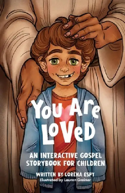 You Are Loved by Lorena Espy, Lauren Greiner