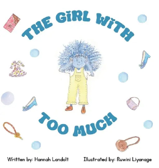 The Girl With Too Much by Hannah Landolt, Ruwini Liyanage