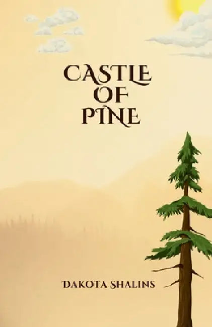 Castle of Pine by Dakota Shalins