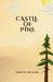 Castle of Pine by Dakota Shalins