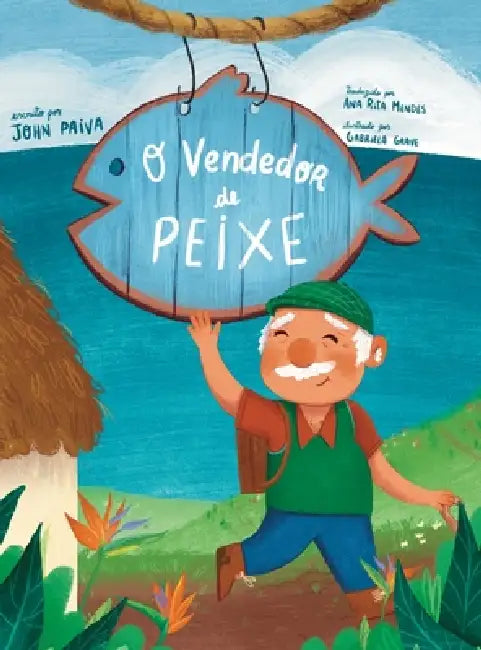 O Vendedor de Peixe by John Paiva, Gabriela Grave, Ana Rita