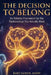 The Decision to Belong: An Adlerian Framework for the Relationships You Actually Want by Bart Golub