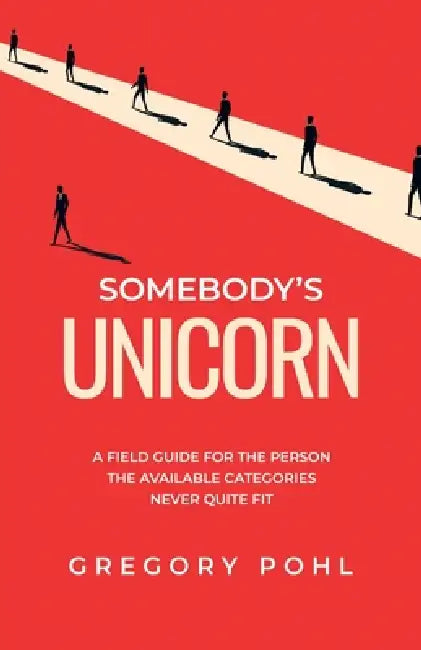 Somebody's Unicorn by Gregory Pohl