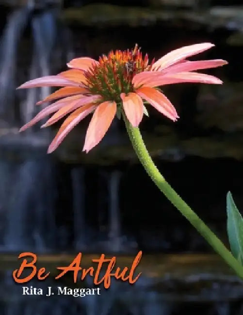 Be Artful by Rita J. Maggart