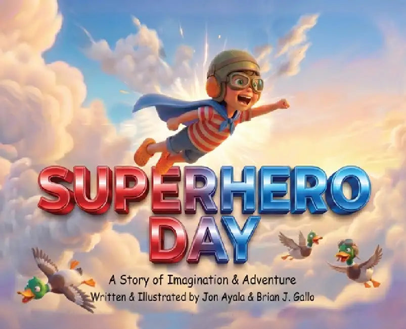 Superhero Day by Jon A. Ayala, Brian J. Gallo