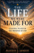 The Life We Were Made For: Learning to Live in the Presence of God by Brandon D. Arneson
