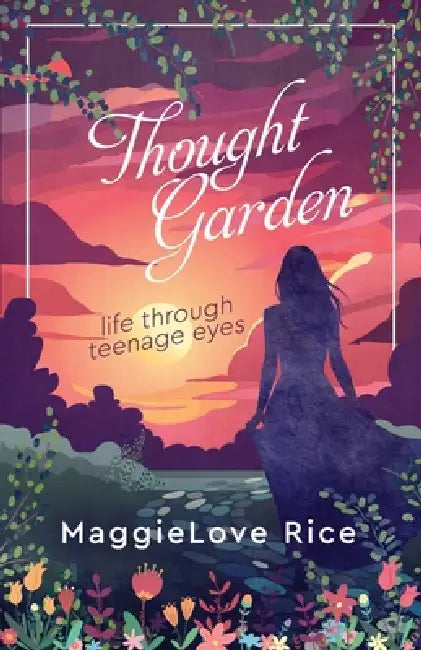 Thought Garden: life through teenage eyes by Roseanna White, Roseanna White, Maggielove Rice