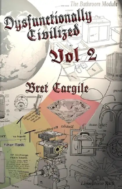 Dysfunctionally Civilized Vol 2 by Bret Cargile