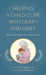 Helping a Child Cope with Death and Grief by Carol Voyles, Mariana Sampino