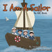I am a Sailor: An ABC Book by Michelle Weeks, Hayley Wortham