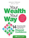 Your Wealth Your Way: 14 Money-Savvy Ways a Financial Advisor Helps You Gain Financial Confidence by David Treece
