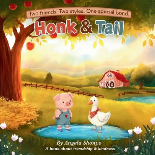 Honk & Tail: A Book About Friendship & Kindness by Angela Shonyo