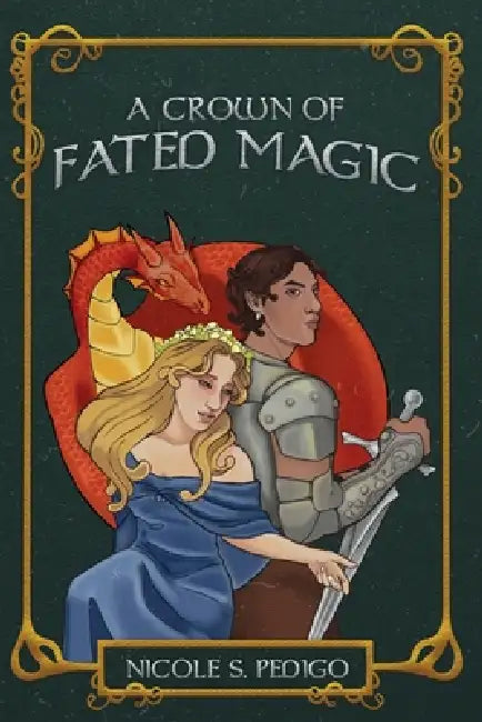 A Crown of Fated Magic by Nicole S. Pedigo