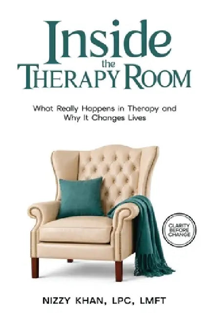 Inside the Therapy Room: What Really Happens in Therapy and Why it Changes Lives (Mental Health Explained) by Nizzy Khan