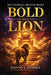 Bold As A Lion: Keys to Bold, Creative Prayer by Danny J. Pankey