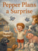 Pepper Plans a Surprise by Samantha Callan
