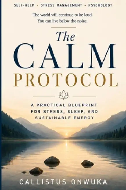 The Calm Protocol by Callistus Onwuka