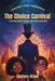 The Choice Carnival: A Story About Choices, Mistakes, and How Minds Really Work by Zachary Urban