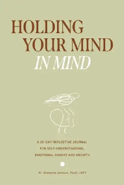 Holding Your Mind In Mind by Shemena Johnson