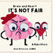 Brain and Heart - It's Not Fair: A children's book about big feelings, anger and learning you're not alone by Ryan Peterson