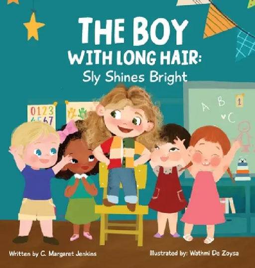 The Boy With Long Hair: Sly Shines Bright by C. Margaret Jenkins, Wathmi de Zoysa, Chelsea C. J. Pacheco