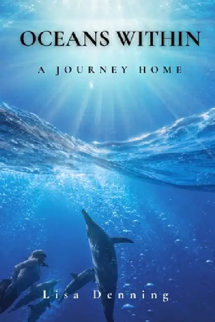 Oceans Within: A Journey Home by Lisa Denning