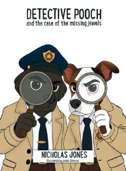 Detective Pooch and the case of the missing jewels by Jones, Anais Gressot