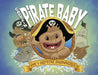Captain Pirate Baby by Joe Haemmerle, Crystal Haemmerle, Joe Haemmerle