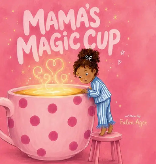 Mama's Magic Cup by Falon M. Agee